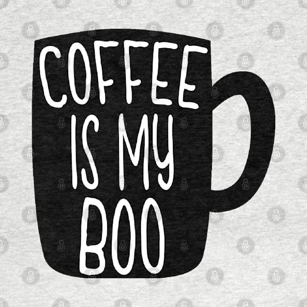 Coffee is my boo by Coffee And